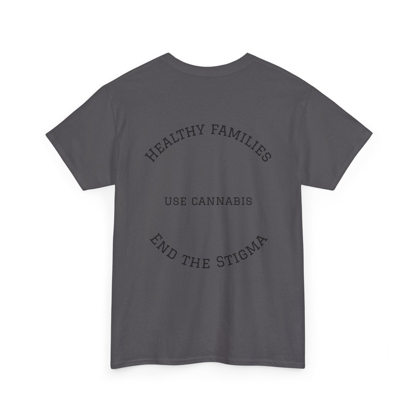 T-Shirt Healthy Families Use Cannabis Celebrating Diversity Wellness Love