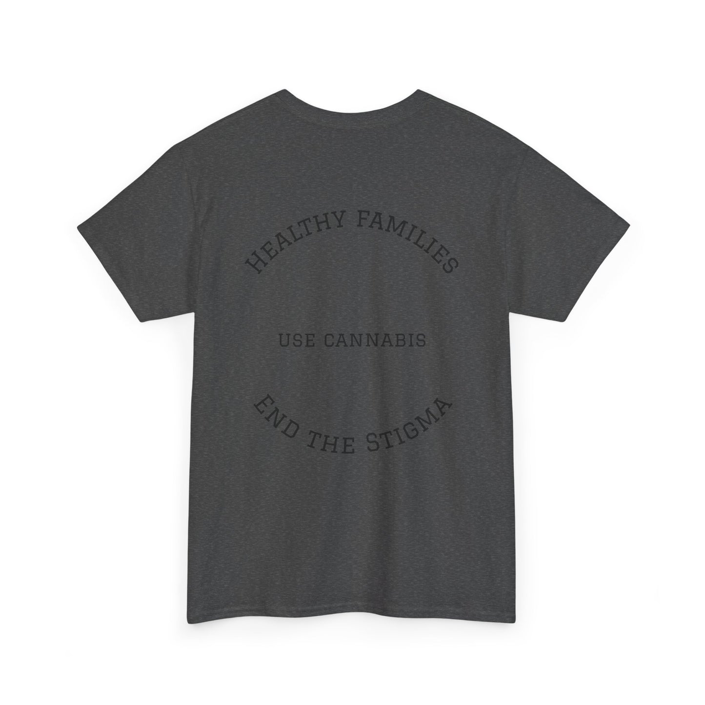 T-Shirt Healthy Families Use Cannabis Celebrating Diversity Wellness Love