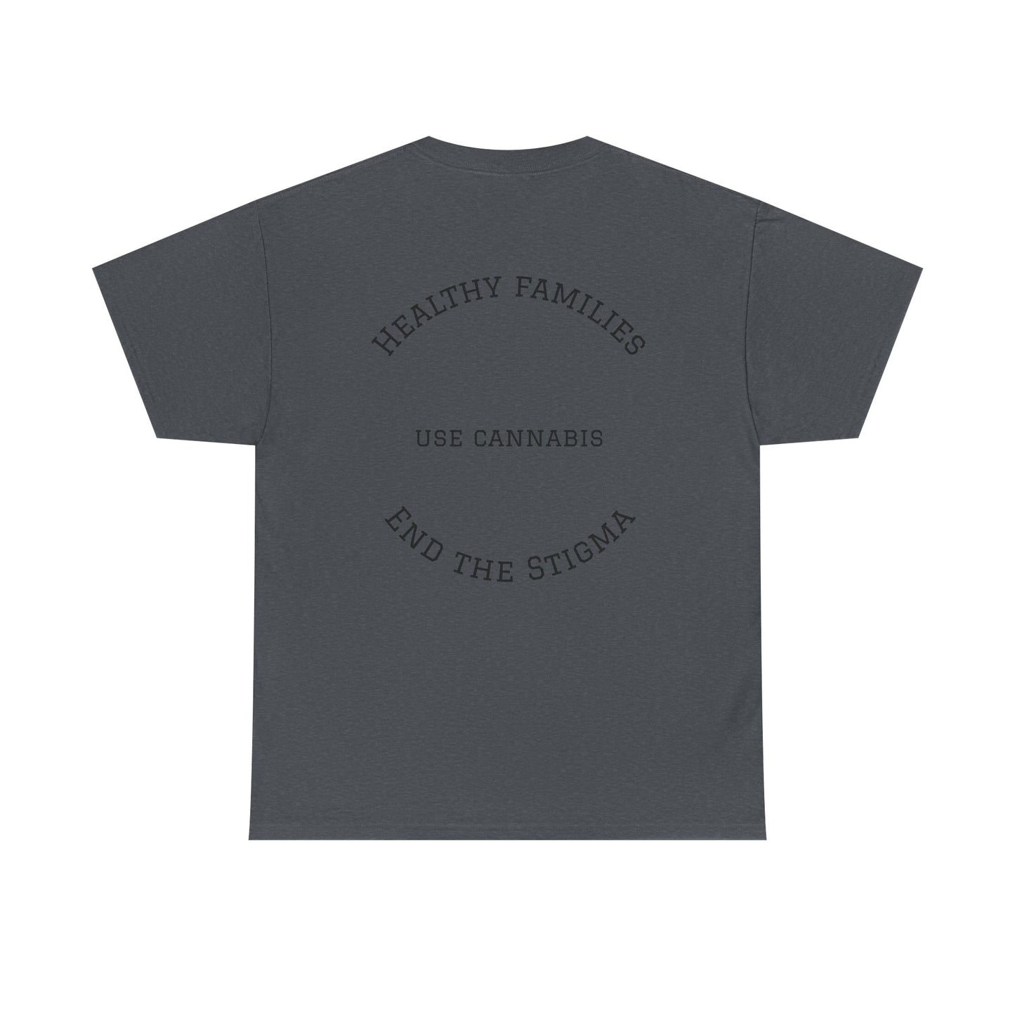 T-Shirt Healthy Families Use Cannabis Celebrating Diversity Wellness Love