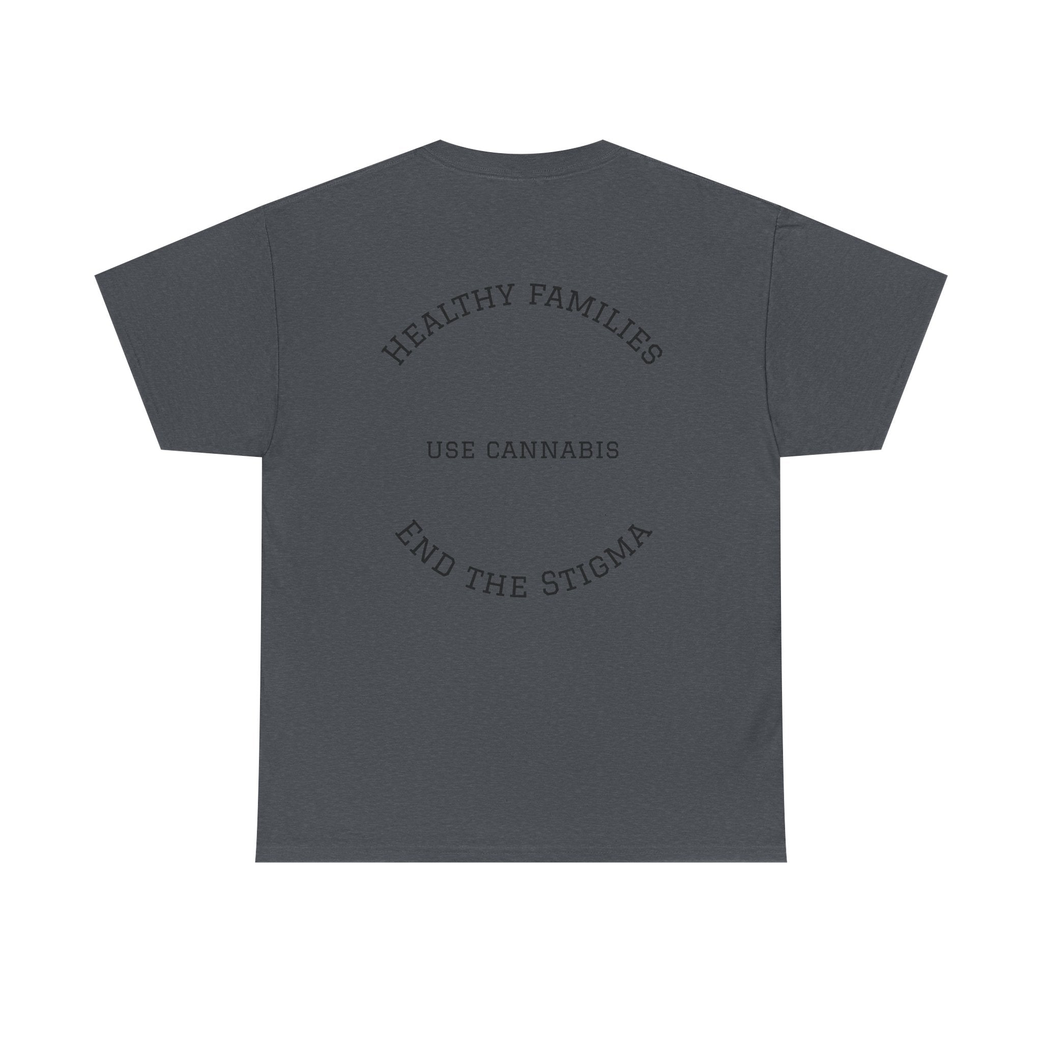 T-Shirt Healthy Families Use Cannabis Celebrating Diversity Wellness Love