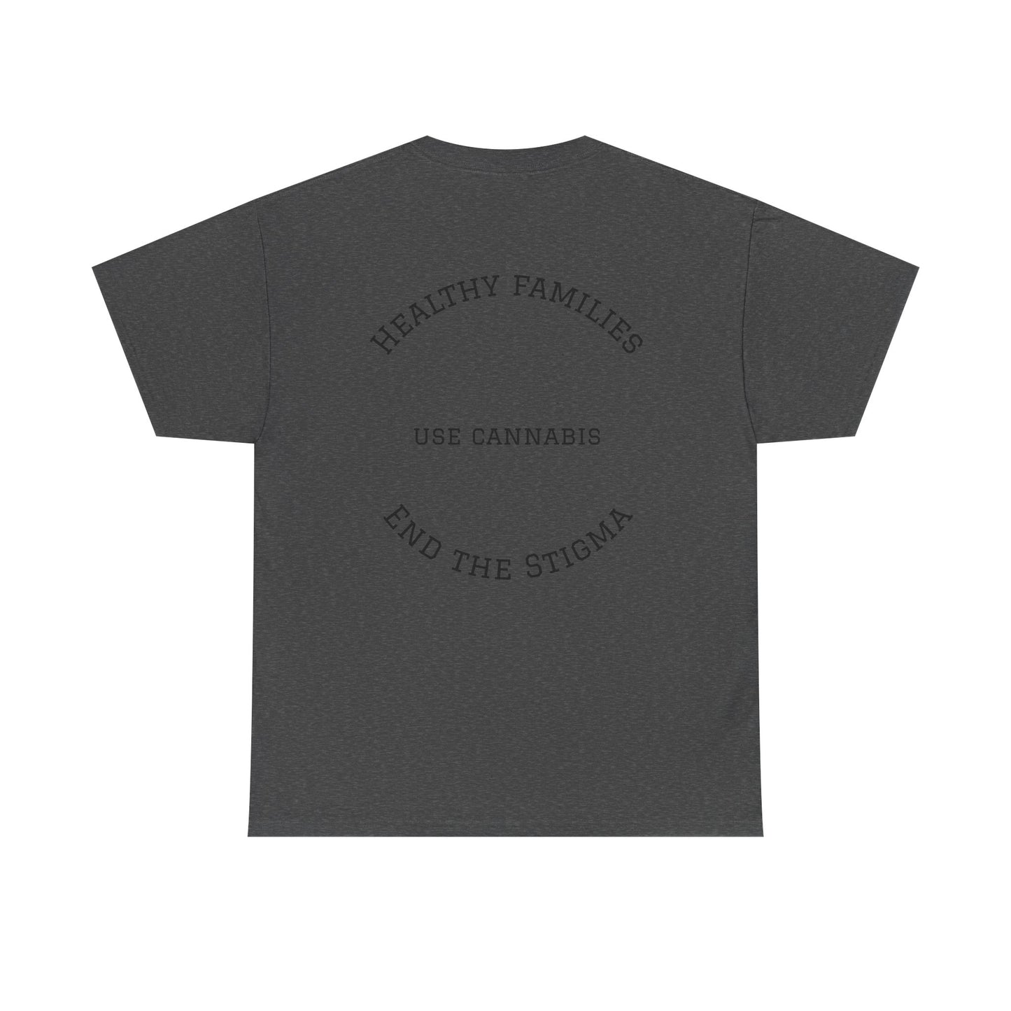 T-Shirt Healthy Families Use Cannabis Celebrating Diversity Wellness Love