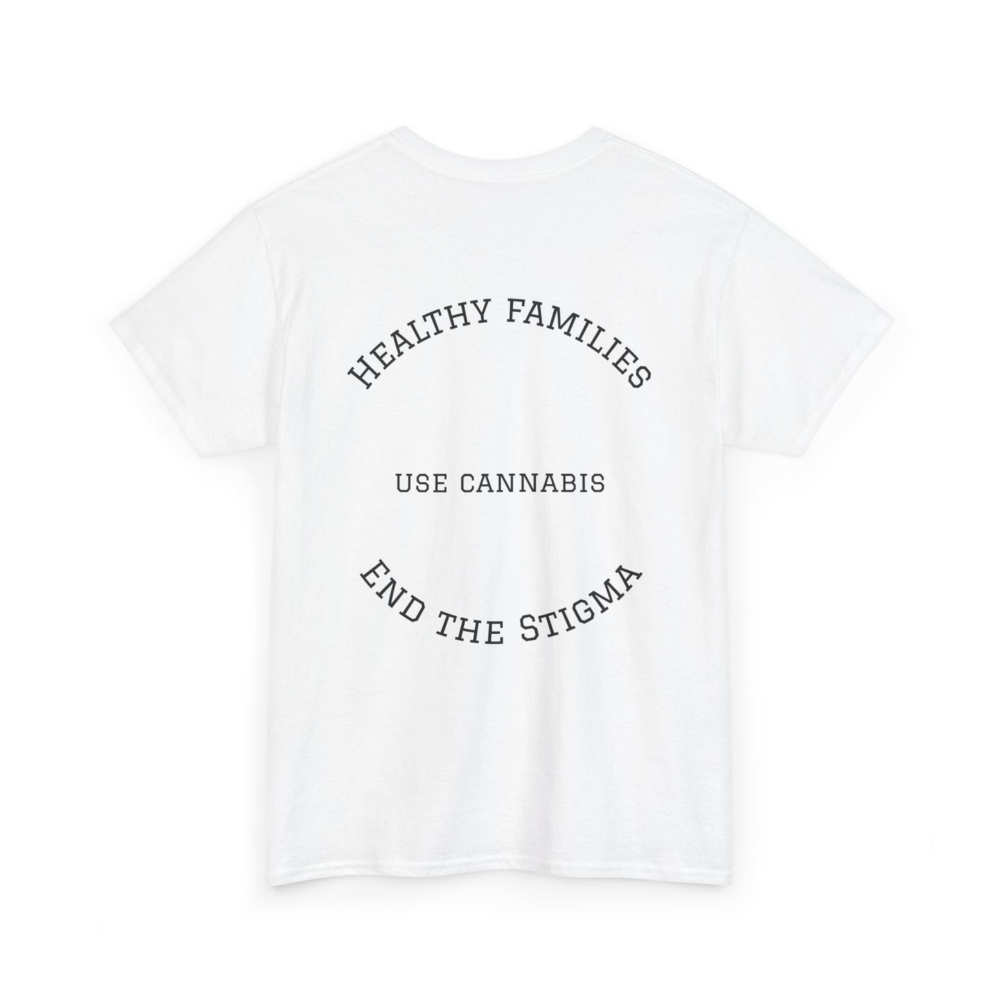 T-Shirt Healthy Families Use Cannabis Celebrating Diversity Wellness Love