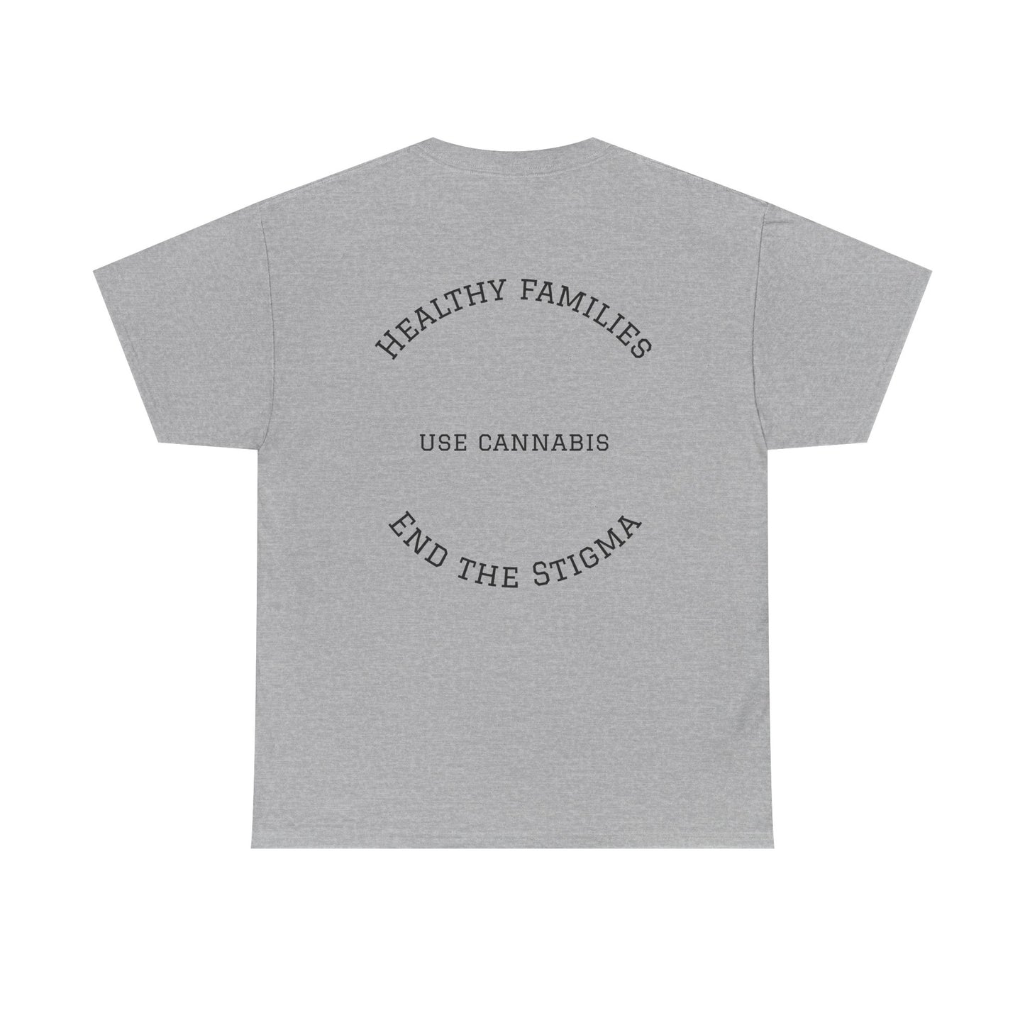T-Shirt Healthy Families Use Cannabis Celebrating Diversity Wellness Love