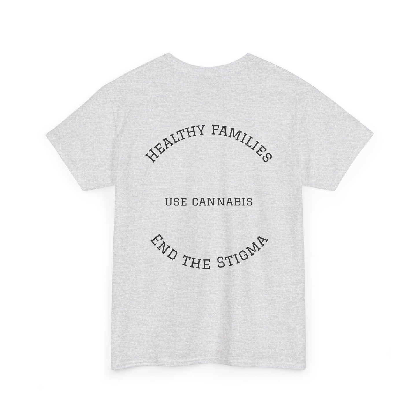 T-Shirt Healthy Families Use Cannabis Celebrating Diversity Wellness Love