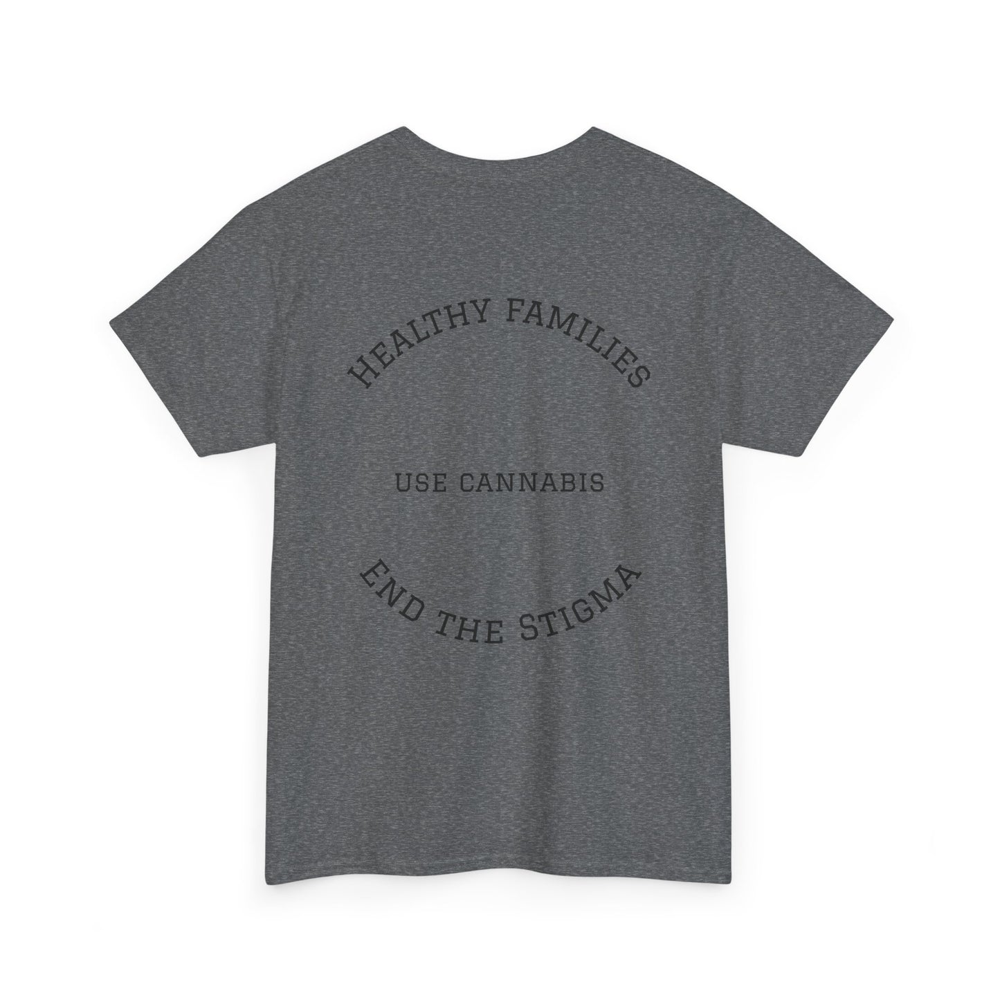 T-Shirt Healthy Families Use Cannabis Celebrating Diversity Wellness Love
