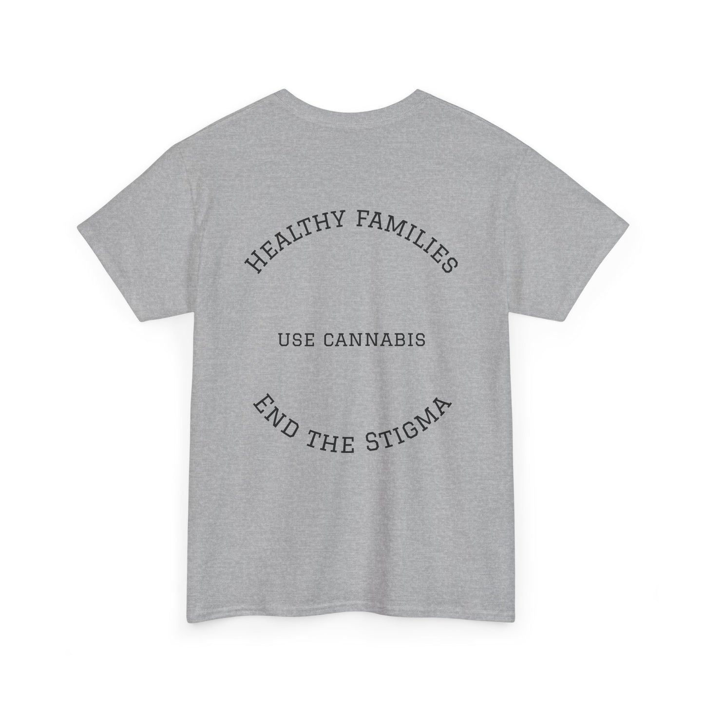 T-Shirt Healthy Families Use Cannabis Celebrating Diversity Wellness Love