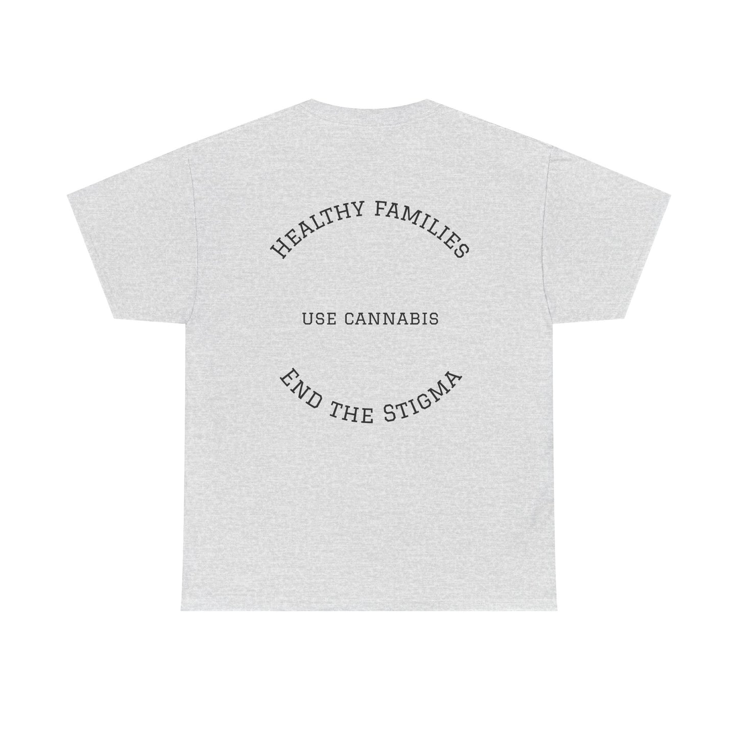 T-Shirt Healthy Families Use Cannabis Celebrating Diversity Wellness Love
