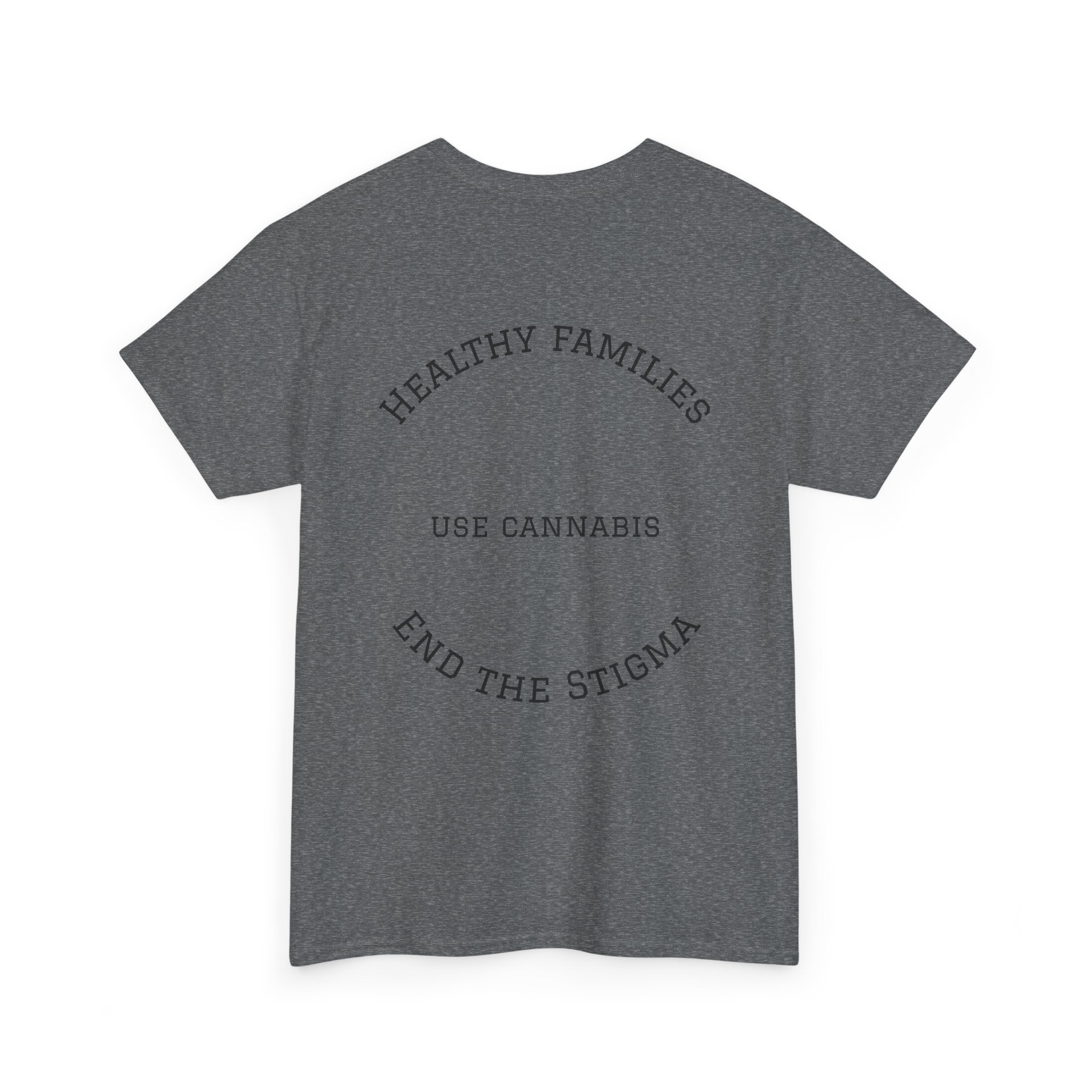T-Shirt Healthy Families Use Cannabis Celebrating Diversity Wellness Love
