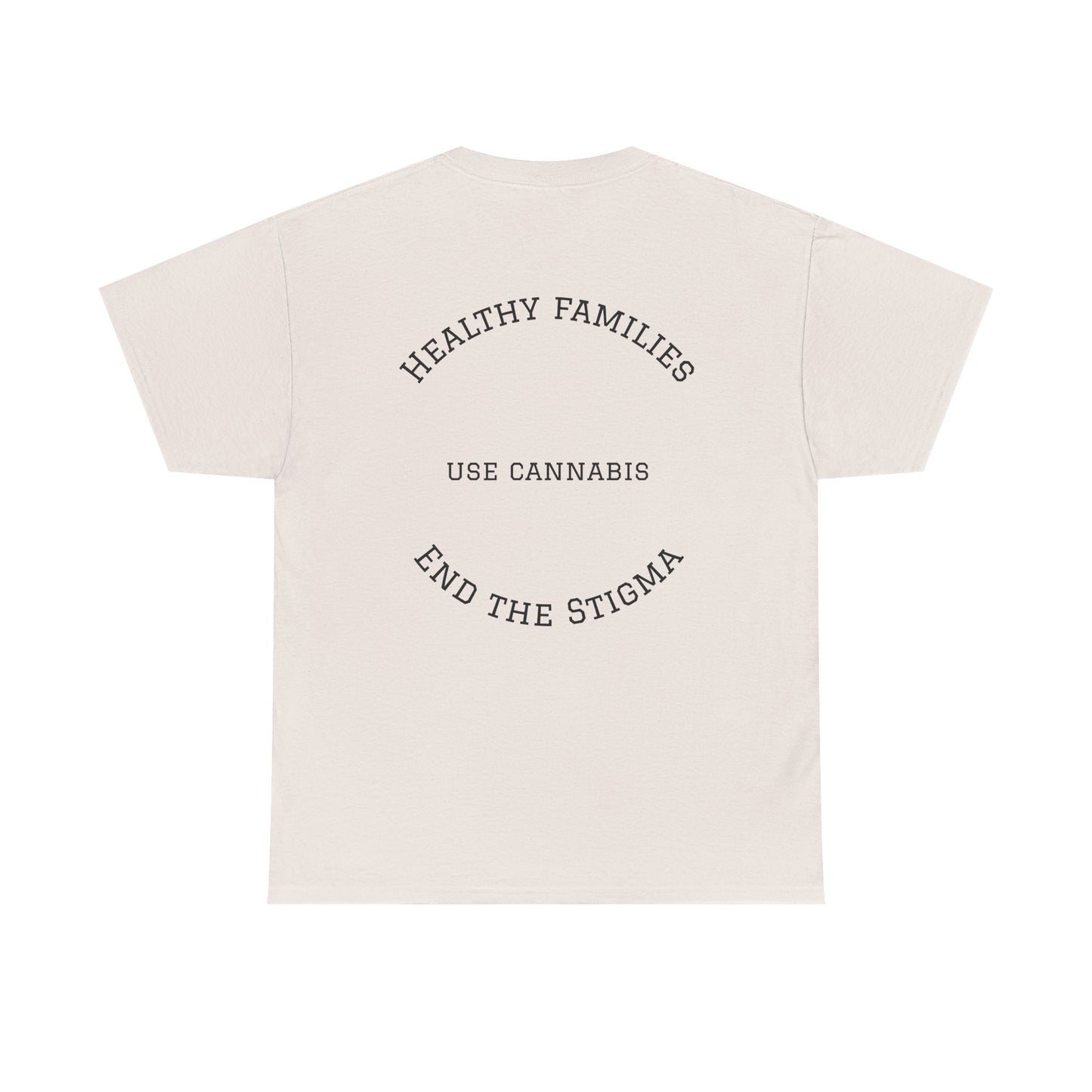 T-Shirt Healthy Families Use Cannabis Celebrating Diversity Wellness Love