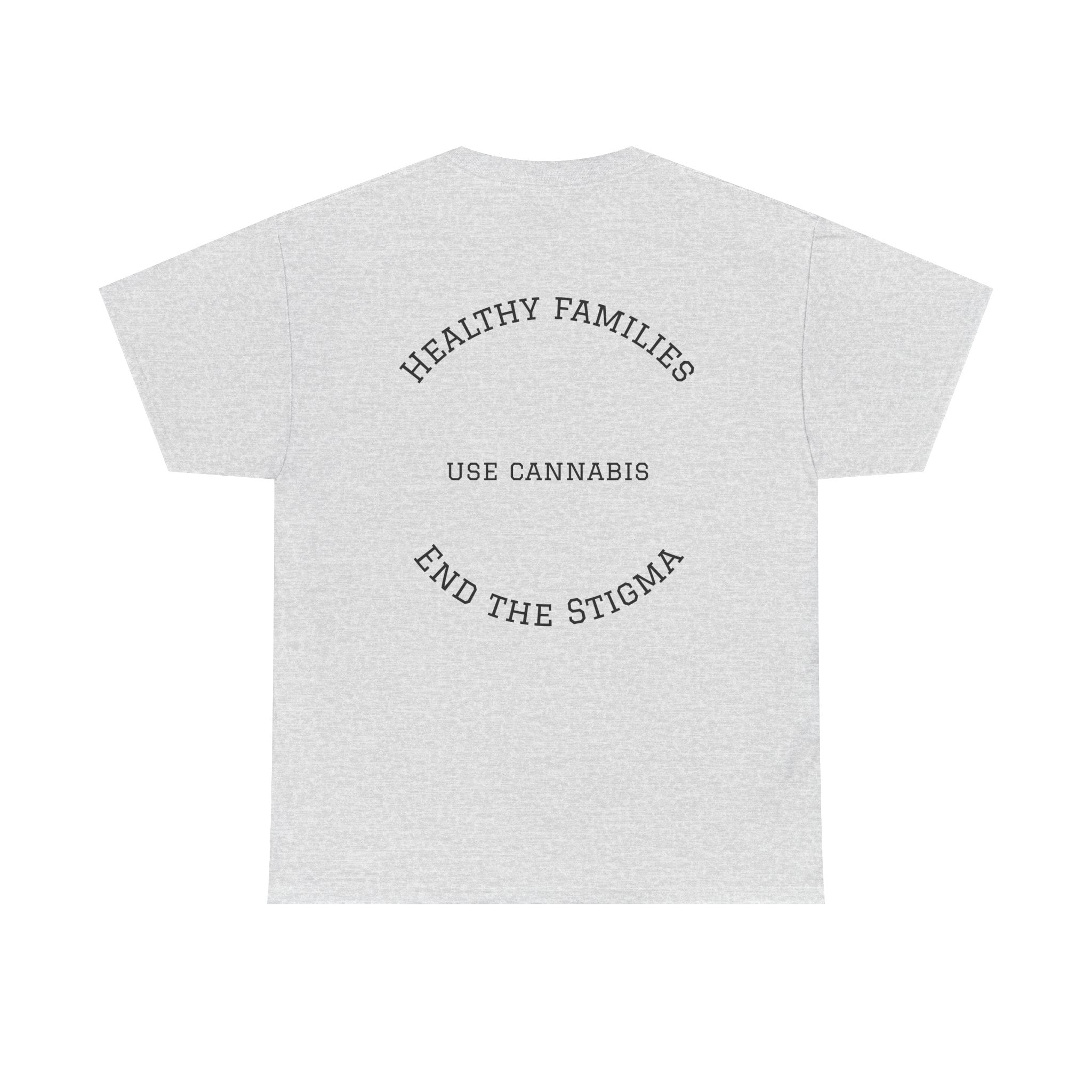 T-Shirt Healthy Families Use Cannabis Celebrating Diversity Wellness Love