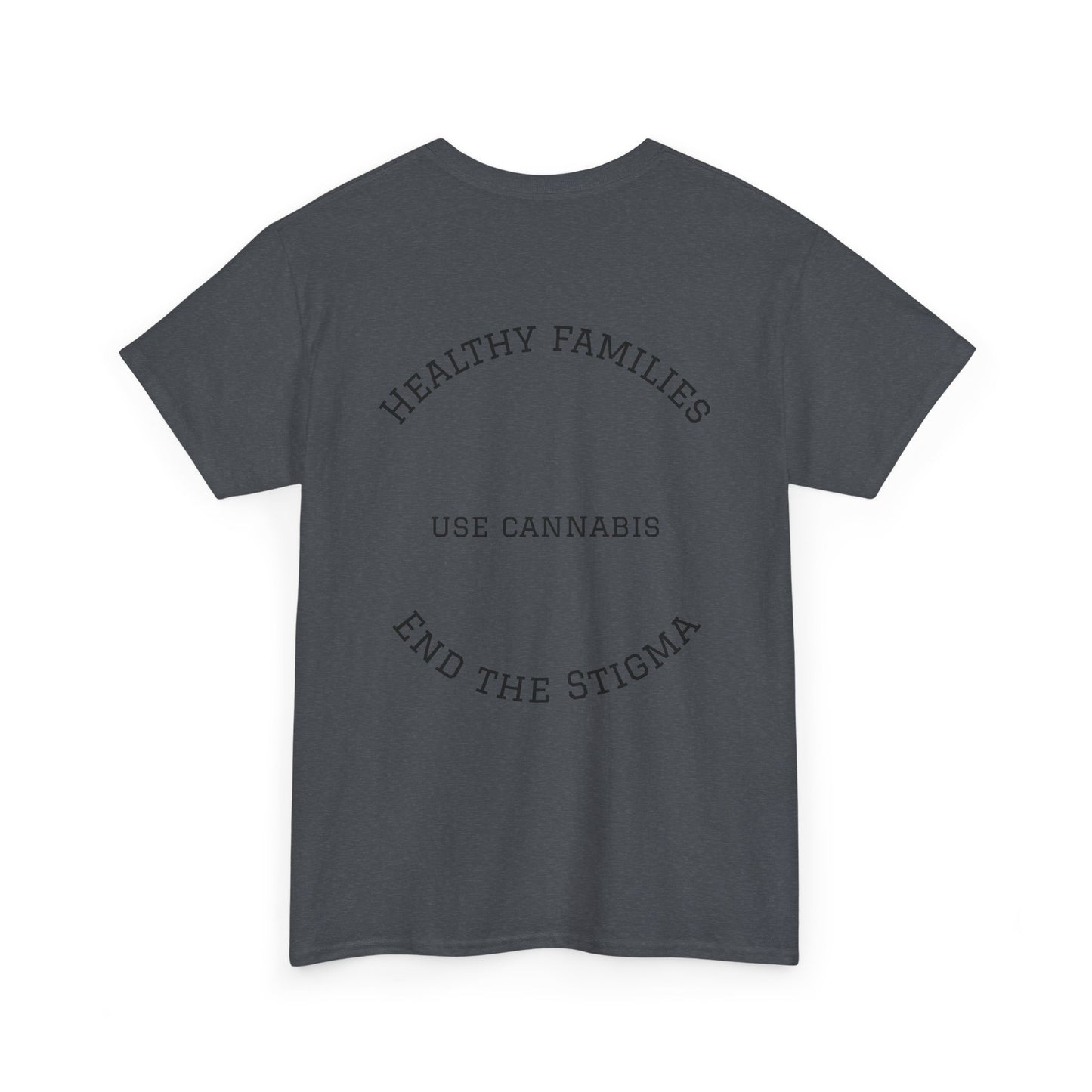 T-Shirt Healthy Families Use Cannabis Celebrating Diversity Wellness Love