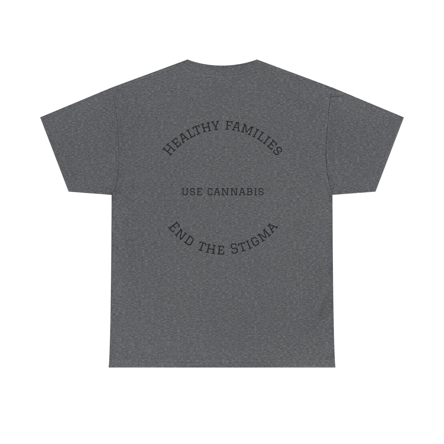 T-Shirt Healthy Families Use Cannabis Celebrating Diversity Wellness Love