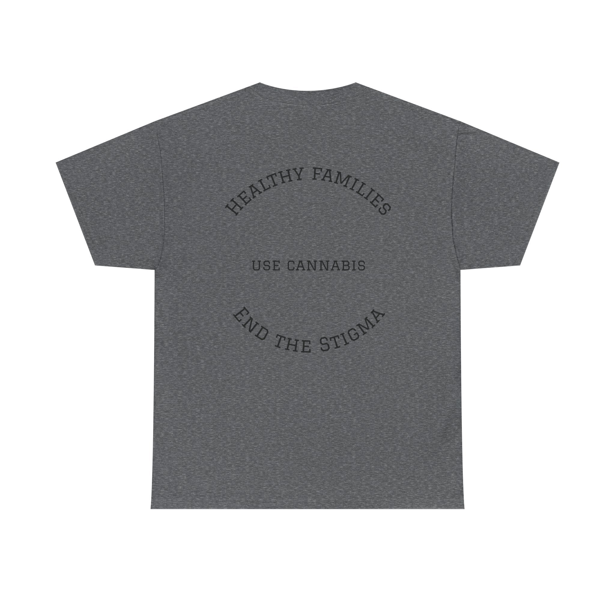 T-Shirt Healthy Families Use Cannabis Celebrating Diversity Wellness Love