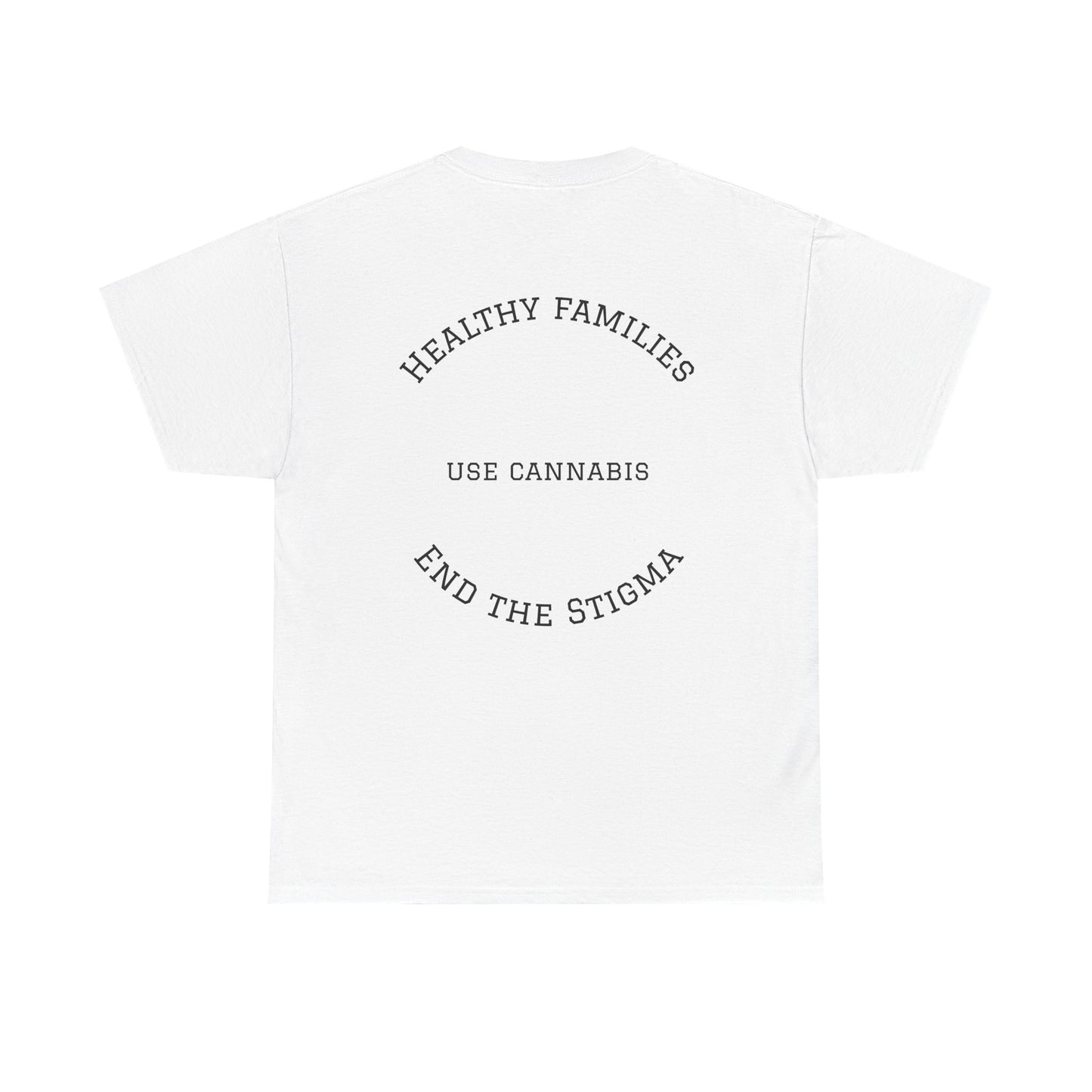 T-Shirt Healthy Families Use Cannabis Celebrating Diversity Wellness Love