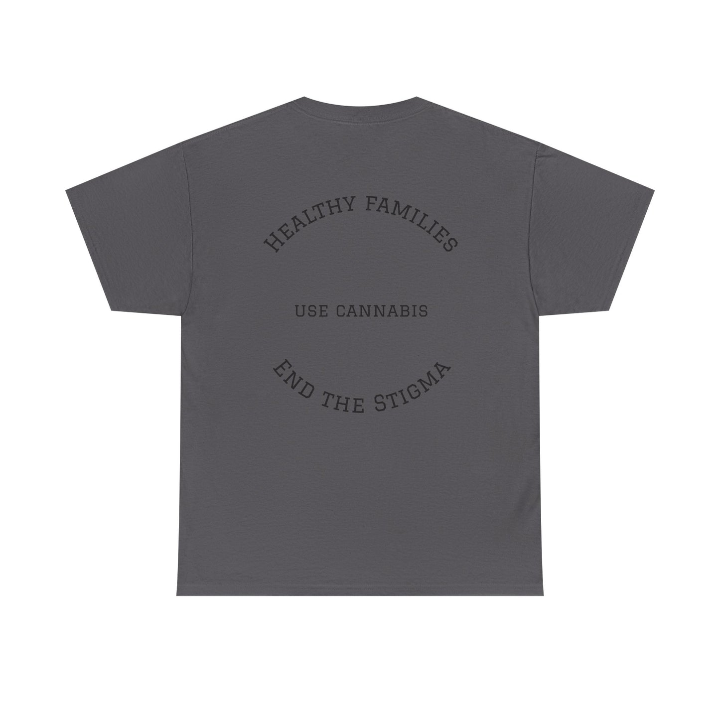 T-Shirt Healthy Families Use Cannabis Celebrating Diversity Wellness Love