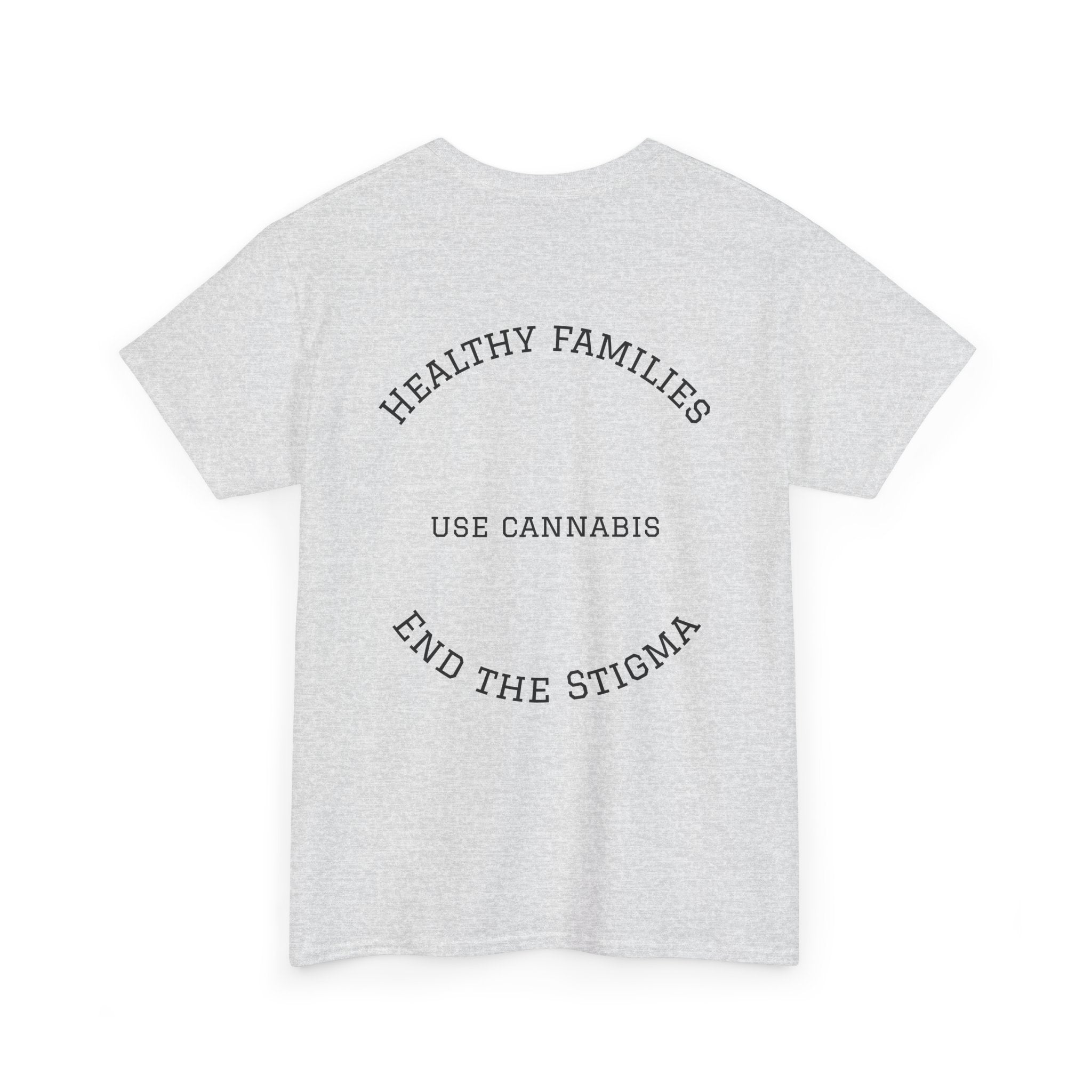 T-Shirt Healthy Families Use Cannabis Celebrating Diversity Wellness Love