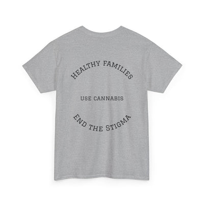T-Shirt Healthy Families Use Cannabis Celebrating Diversity Wellness Love