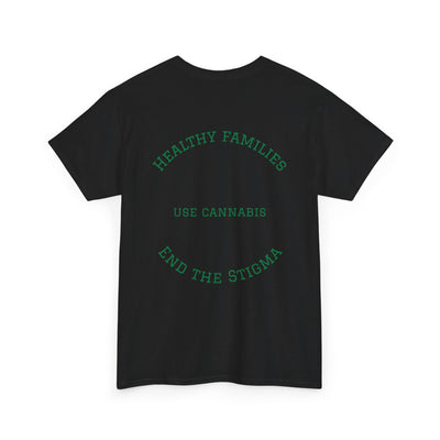 T-Shirt Healthy Families Use Cannabis Celebrating Diversity Wellness Love