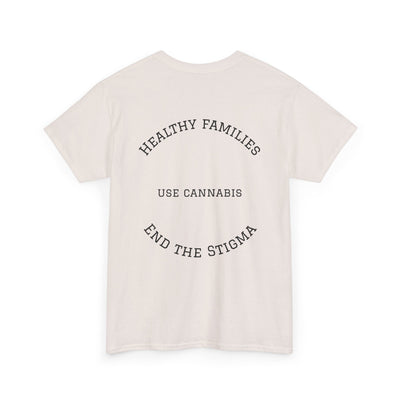 T-Shirt Healthy Families Use Cannabis Celebrating Diversity Wellness Love