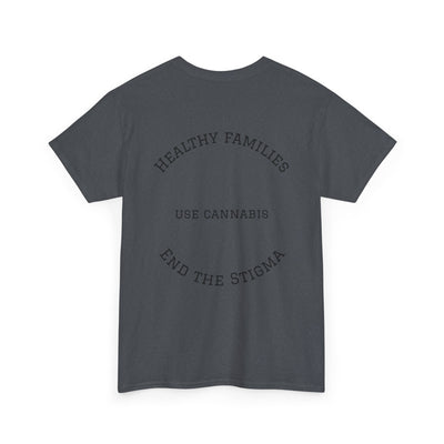 T-Shirt Healthy Families Use Cannabis Celebrating Diversity Wellness Love