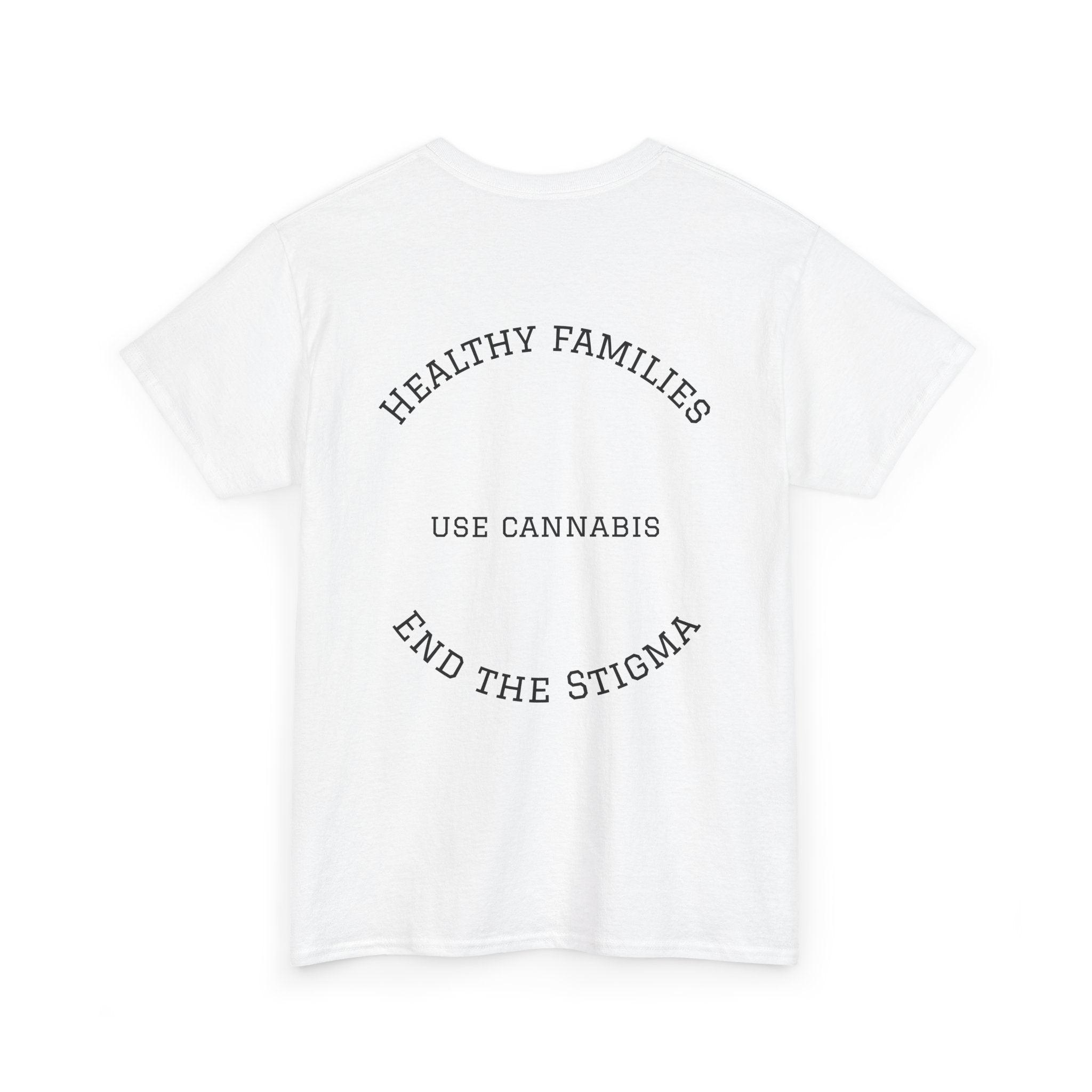 T-Shirt Healthy Families Use Cannabis Celebrating Diversity Wellness Love
