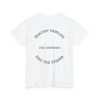 T-Shirt Healthy Families Use Cannabis Celebrating Diversity Wellness Love