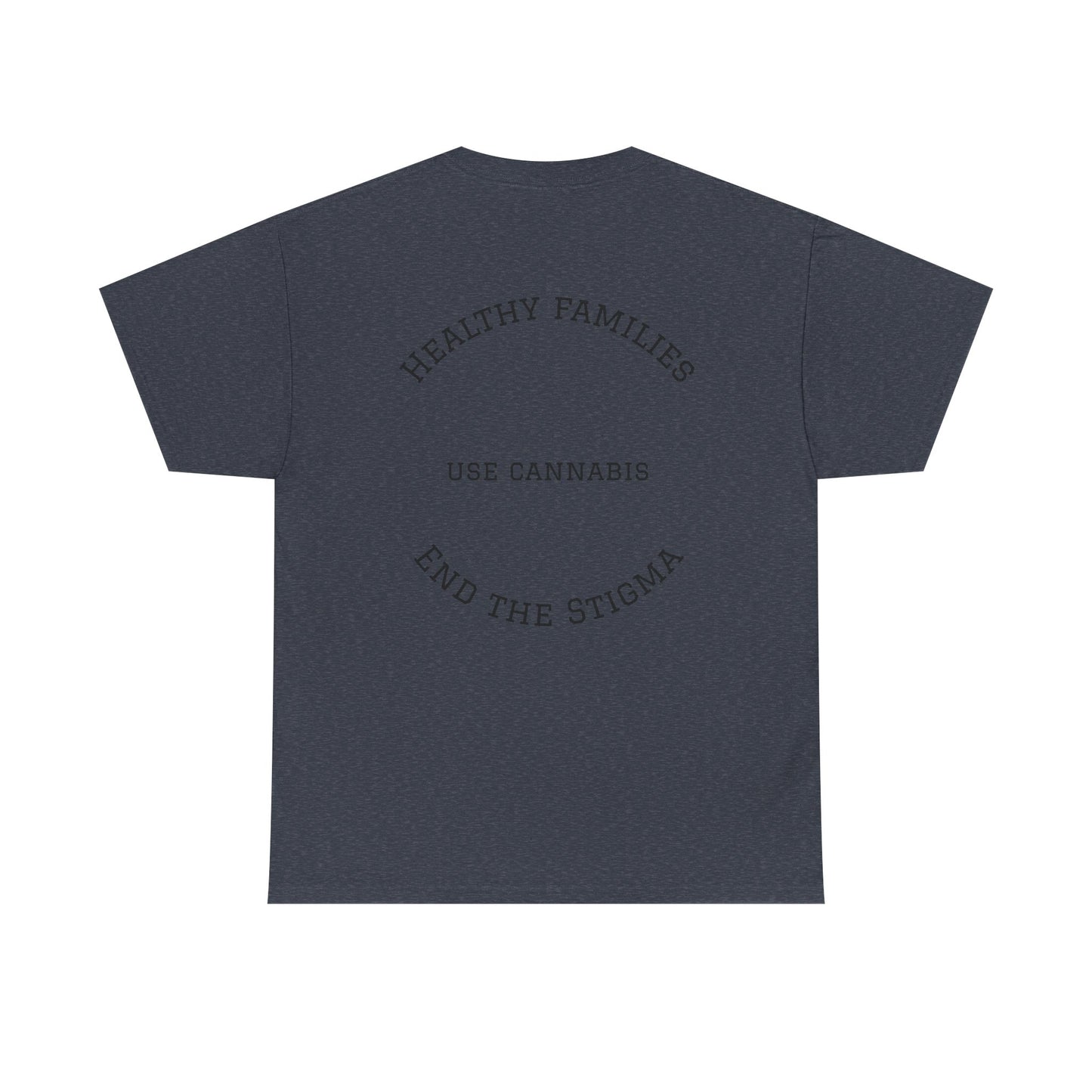 T-Shirt Healthy Families Use Cannabis Celebrating Diversity Wellness Love